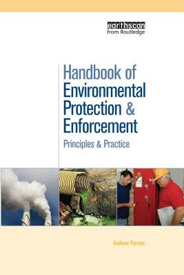 Handbook of Environmental Protection and Enforcement: Principles and Practice - Farmer, Andrew