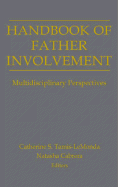 Handbook of Father Involvement: Multidisciplinary Perspectives - Cabrera, Natasha J, Dr. (Editor), and Tamis-Lemonda, Catherine S (Editor)