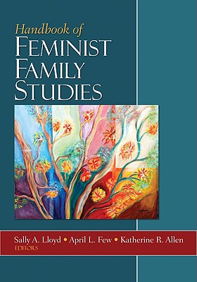 Handbook of Feminist Family Studies - Lloyd, Sally a, and Few, April L, and Allen, Katherine R