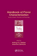 Handbook of Flavor Characterization: Sensory Analysis, Chemistry, and Physiology