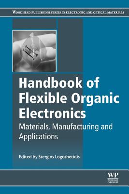 Handbook of Flexible Organic Electronics: Materials, Manufacturing and Applications - Logothetidis, Stergios (Editor)