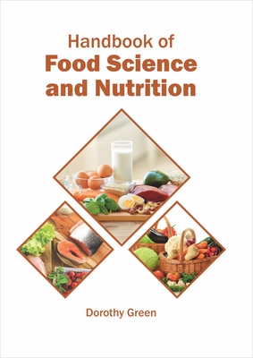 Handbook of Food Science and Nutrition - Green, Dorothy (Editor)