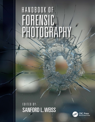 Handbook of Forensic Photography - Weiss, Sanford