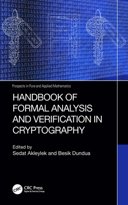 Handbook of Formal Analysis and Verification in Cryptography - Akleylek, Sedat (Editor), and Dundua, Besik (Editor)
