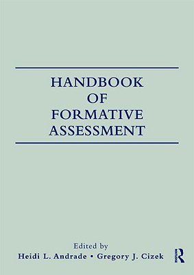 Handbook of Formative Assessment - Andrade, Heidi (Editor), and Cizek, Gregory J (Editor)