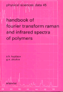 Handbook of Fourier Transform Raman and Infrared Spectra of Polymers: Volume 45