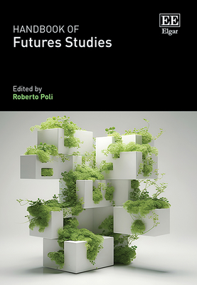 Handbook of Futures Studies - Poli, Roberto (Editor)