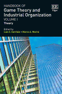 Handbook of Game Theory and Industrial Organization, Volume I: Theory