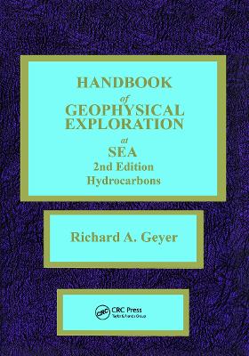 Handbook of Geophysical Exploration at Sea - Geyer, Richard A. (Editor), and Ashwell, Margaret (Editor)