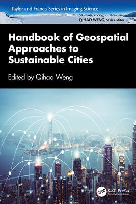 Handbook of Geospatial Approaches to Sustainable Cities - Weng, Qihao (Editor)