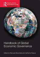 Handbook of Global Economic Governance: Players, Power and Paradigms