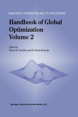 Handbook of Global Optimization: Volume 2 - Pardalos, Panos M. (Editor), and Romeijn, H. Edwin (Editor)