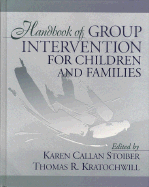 Handbook of Group Intervention for Children and Families - Stoiber, Karen Callen (Editor), and Kratochwill, Thomas R, PhD (Editor)