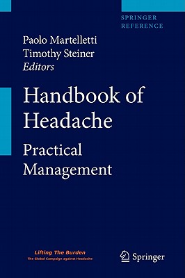 Handbook of Headache: Practical Management - Martelletti, Paolo (Editor), and Steiner, Timothy J. (Editor)