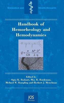 Handbook of Hemorheology and Hemodynamics - Baskurt, Oguz K (Editor), and Hardeman, Max R (Editor), and Rampling, Michael W (Editor)