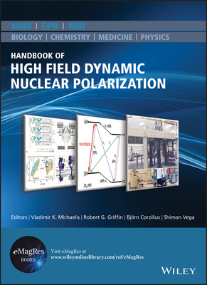 Handbook of High Field Dynamic Nuclear Polarization - Michaelis, Vladimir K. (Editor), and Griffin, Robert G. (Editor), and Corzilius, Bjrn (Editor)