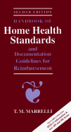 Handbook of Home Health Standards and Documentation Guidelines for Reimbursement - Marrell, Tina M, and Marrelli, T M