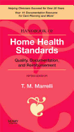 Handbook of Home Health Standards: Quality, Documentation, and Reimbursement - Marrelli, Tina M