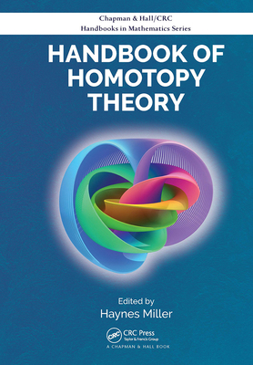 Handbook of Homotopy Theory - Miller, Haynes (Editor)