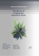 Handbook of Imaging the Alzheimer Brain - Ashford J W Ed