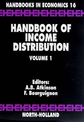 Handbook of Income Distribution: Volume 1 - Atkinson, Anthony B (Editor), and Bourguignon, F (Editor)