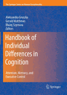 Handbook of Individual Differences in Cognition: Attention, Memory, and Executive Control