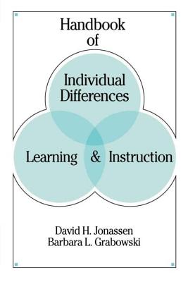 Handbook of Individual Differences, Learning, and Instruction - Jonassen, David H, and Grabowski, Barbara L