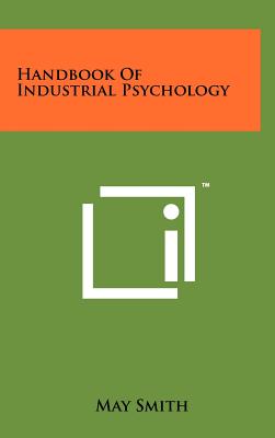 Handbook of Industrial Psychology - Smith, May