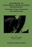 Handbook of Industrial Refractories Technology: Principles, Types, Properties and Applications
