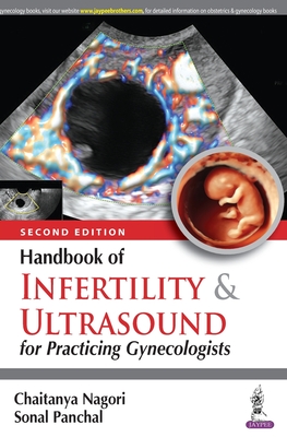 Handbook of Infertility & Ultrasound for Practicing Gynecologists - Nagori, Chaitanya, and Panchal, Sonal