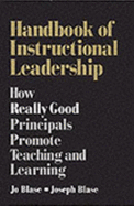 Handbook of Instructional Leadership: How Really Good Principals Promote Teaching and Learning - Blase, Rebajo R, and Blase, Joseph