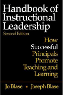 Handbook of Instructional Leadership: How Successful Principals Promote Teaching and Learning - Blase, Rebajo R R, and Blase, Joseph