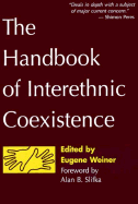 Handbook of Interethnic Coexistence - Weiner, Eugene (Editor), and Slifka, Alan B (Foreword by)