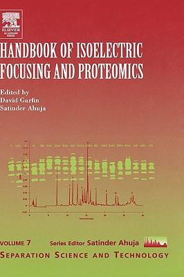 Handbook of Isoelectric Focusing and Proteomics: Volume 7 - Garfin, David (Editor), and Ahuja, Satinder, President (Editor)