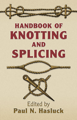 Handbook of Knotting and Splicing - Hasluck, Paul N