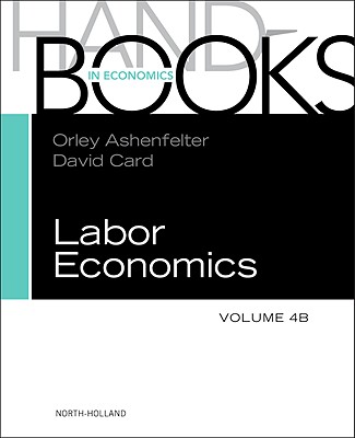 Handbook of Labor Economics - Ashenfelter, Orley (Editor), and Card, David (Editor)