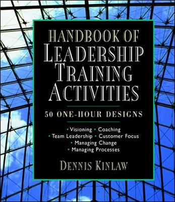 Handbook of Leadership Training Activities: 50 One-Hour Designs - Kinlaw, Dennis
