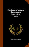 Handbook of Learned Societies and Institutions: America