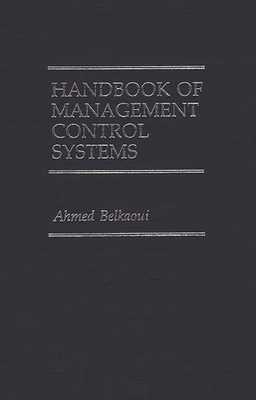 Handbook of Management Control Systems - Belkaoui, Ahmed, and Riahi-Belkaoui, Ahmed