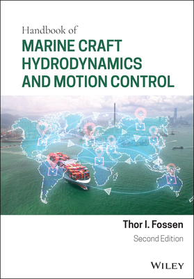 Handbook of Marine Craft Hydrodynamics and Motion Control - Fossen, Thor I.