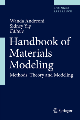 Handbook of Materials Modeling: Methods: Theory and Modeling - Andreoni, Wanda (Editor), and Yip, Sidney (Editor)