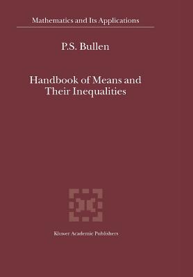 Handbook of Means and Their Inequalities - Bullen, P.S.