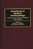 Handbook of Medical Anthropology: Contemporary Theory and Method