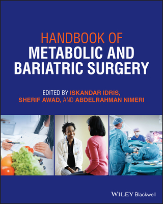 Handbook of Metabolic and Bariatric Surgery - Idris, Iskandar (Editor), and Awad, Sherif (Editor), and Nimeri, Abdelrahman (Editor)