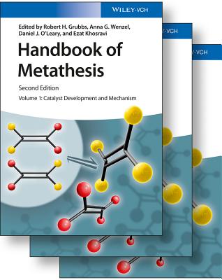 Handbook of Metathesis, 3 Volume Set - Grubbs, Robert H. (Editor), and Wenzel, Anna G. (Editor), and O'Leary, Daniel J. (Editor)