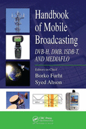 Handbook of Mobile Broadcasting: DVB-H, DMB, ISDB-T, and MEDIAFLO