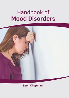 Handbook of Mood Disorders - Chapman, Leon (Editor)