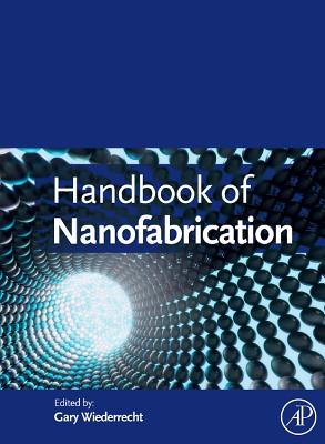 Handbook of Nanofabrication - Wiederrecht, Gary