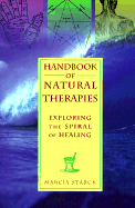 Handbook of Natural Therapies: Exploring the Spiral of Healing