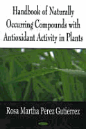 Handbook of Naturally Occurring Compounds with Antioxidant Activity in Plants